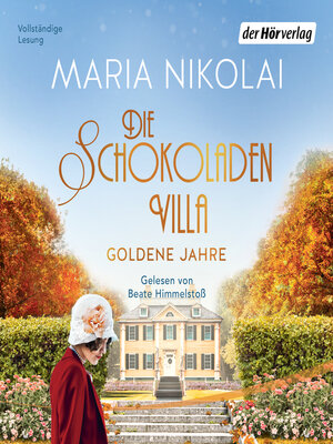 cover image of Die Schokoladenvilla – Goldene Jahre